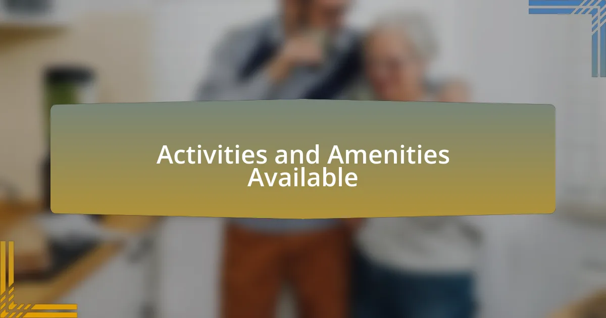 Activities and Amenities Available