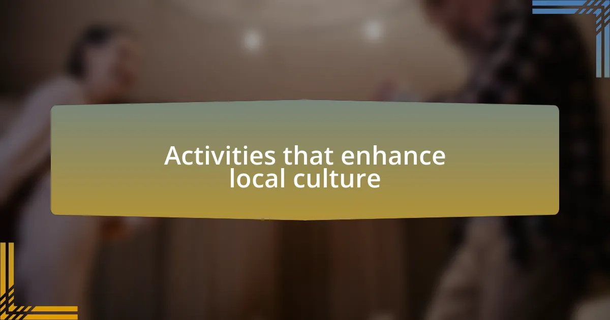 Activities that enhance local culture