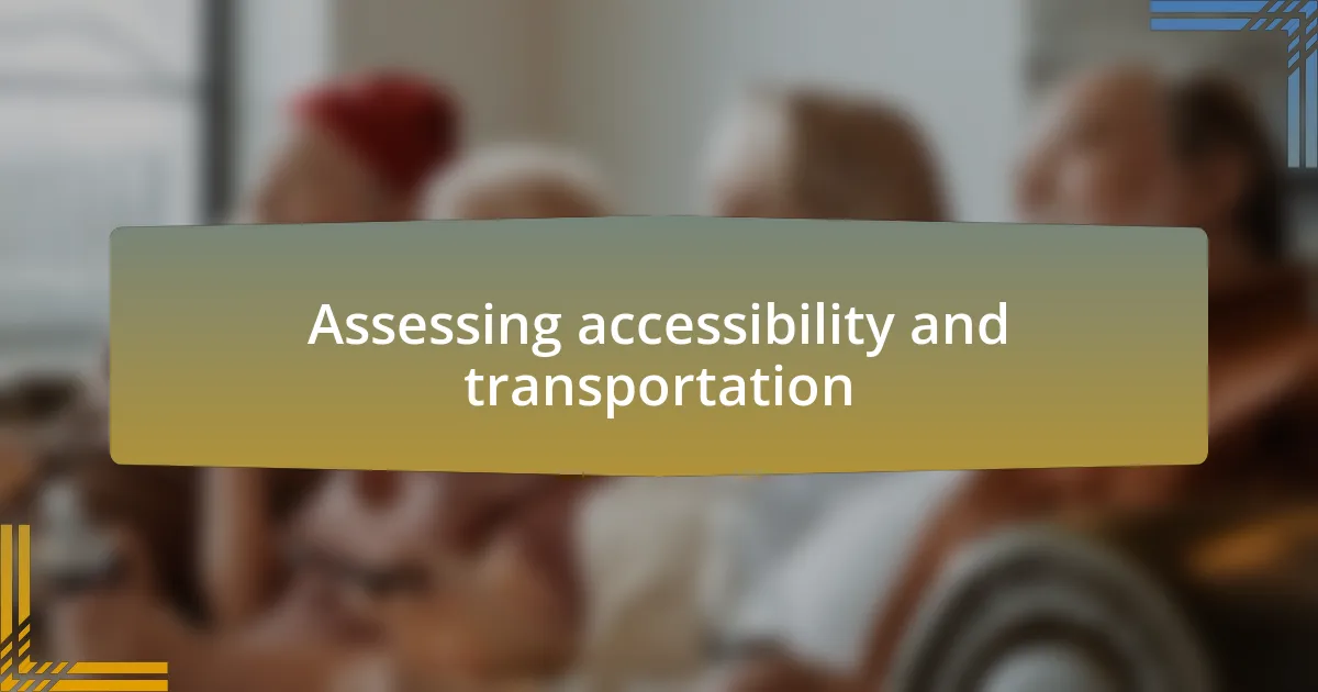 Assessing accessibility and transportation