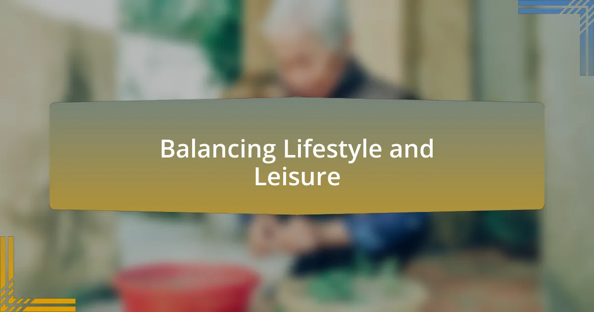 Balancing Lifestyle and Leisure