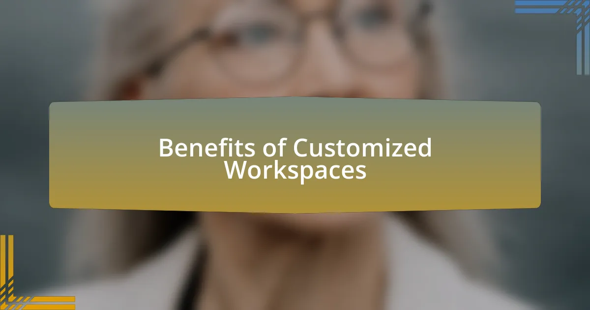 Benefits of Customized Workspaces