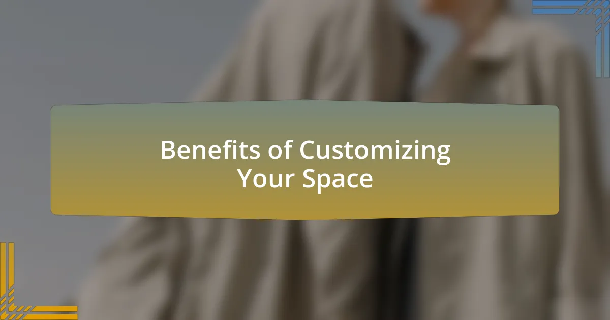 Benefits of Customizing Your Space