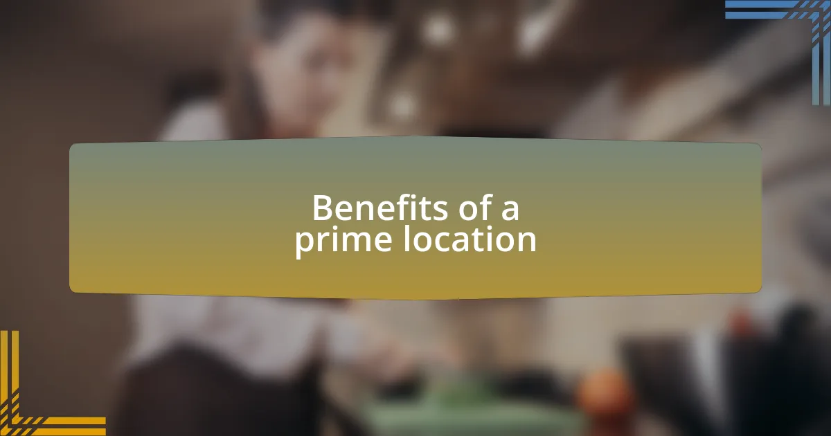 Benefits of a prime location