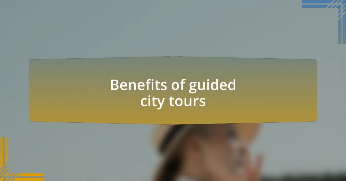 Benefits of guided city tours