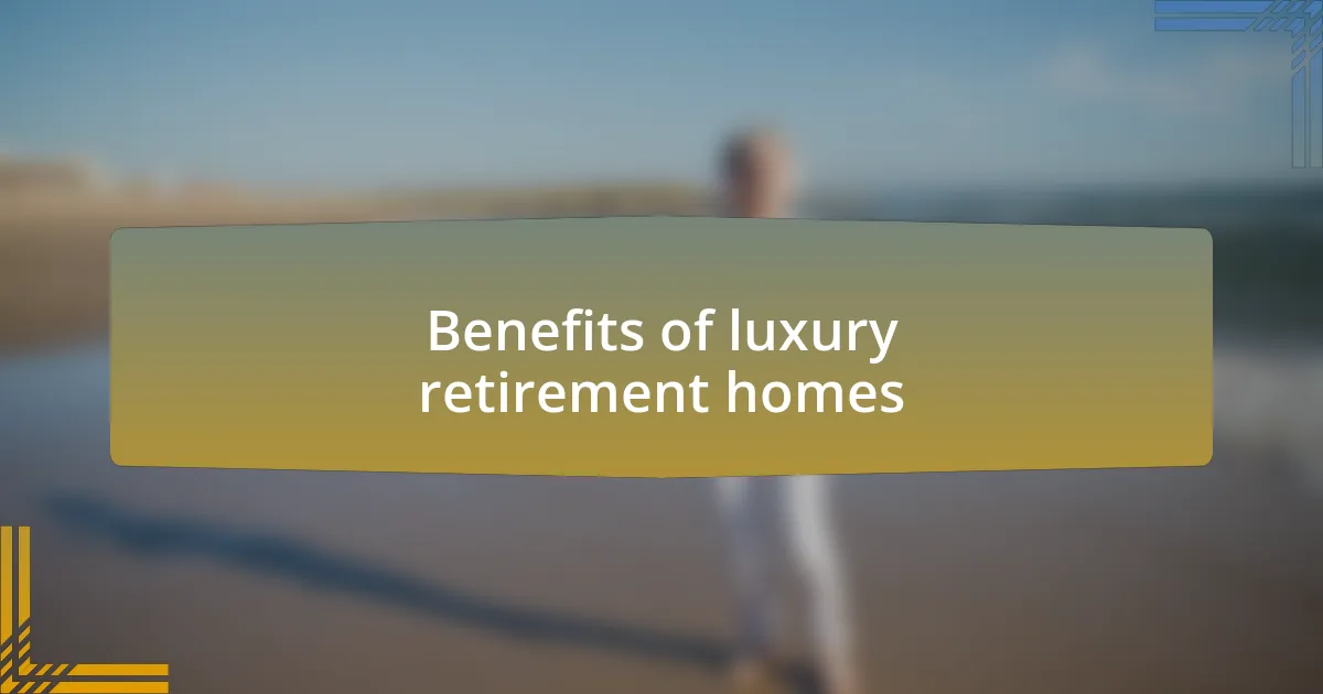 Benefits of luxury retirement homes