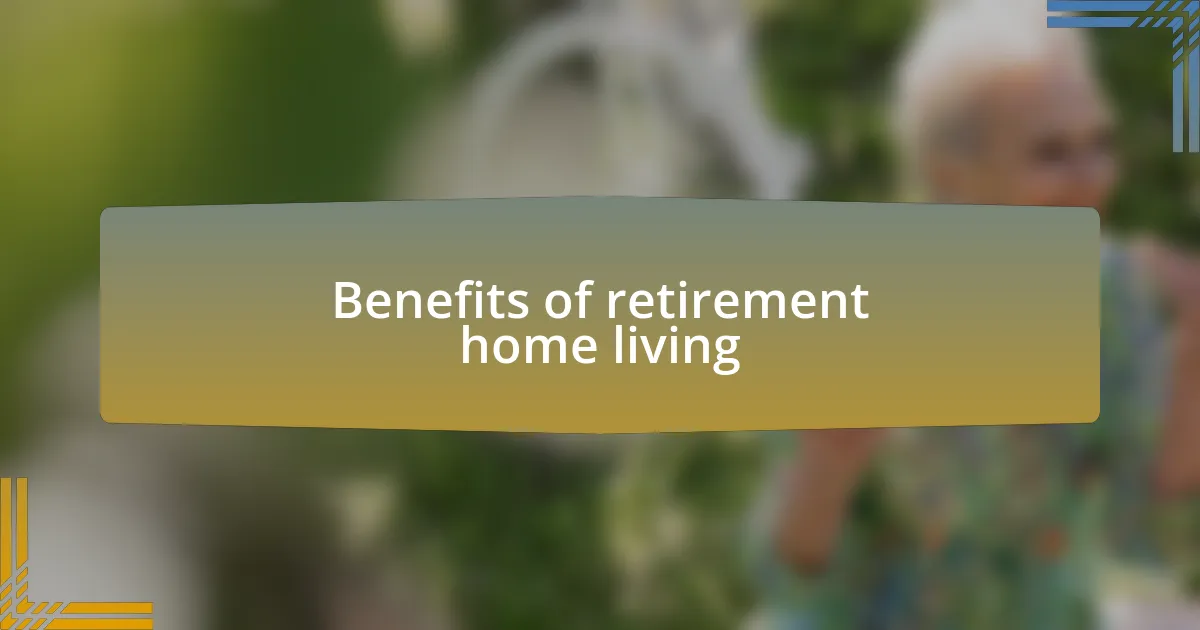 Benefits of retirement home living
