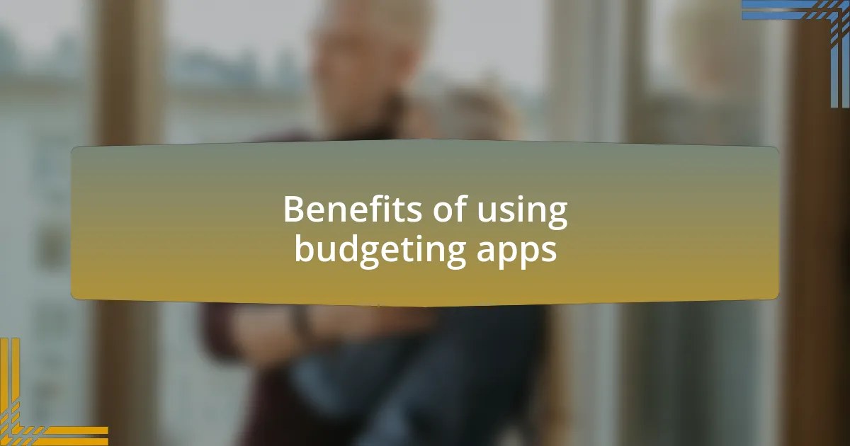 Benefits of using budgeting apps