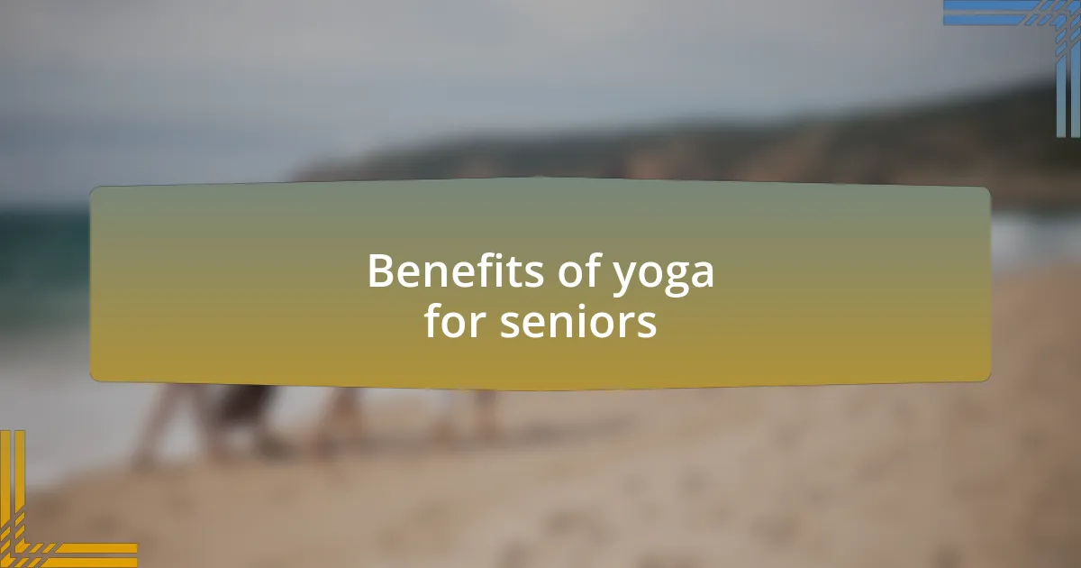 Benefits of yoga for seniors