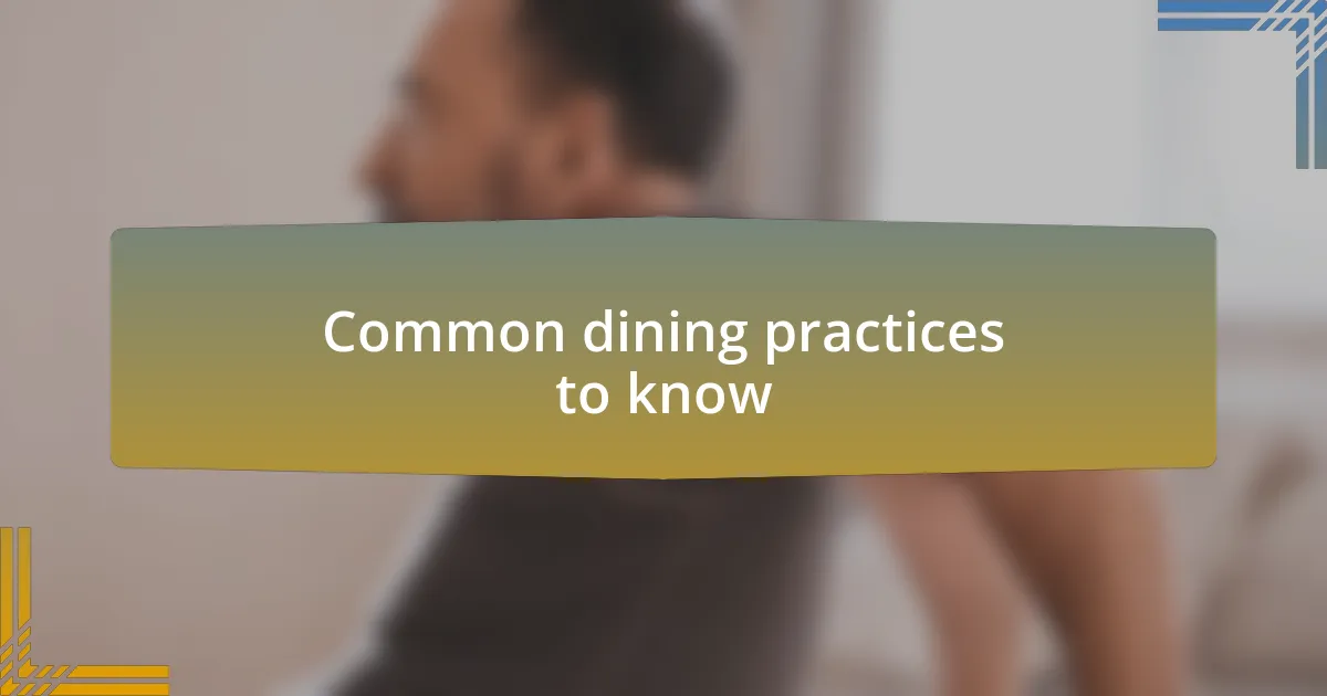 Common dining practices to know