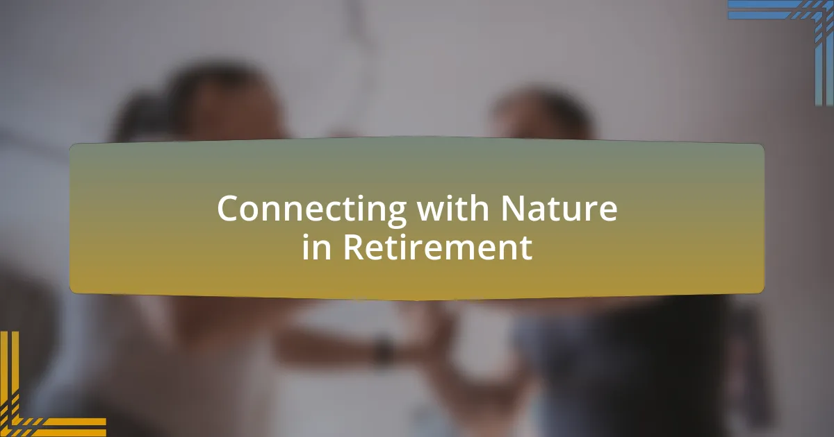 Connecting with Nature in Retirement