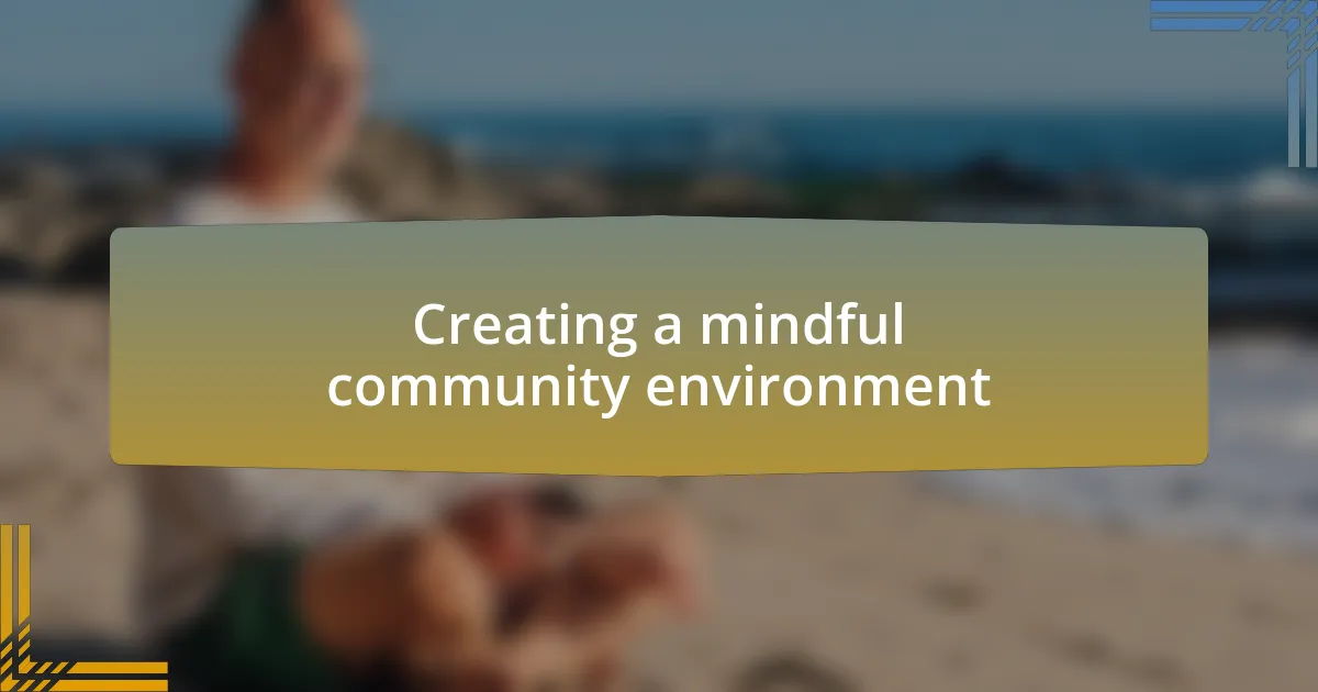 Creating a mindful community environment