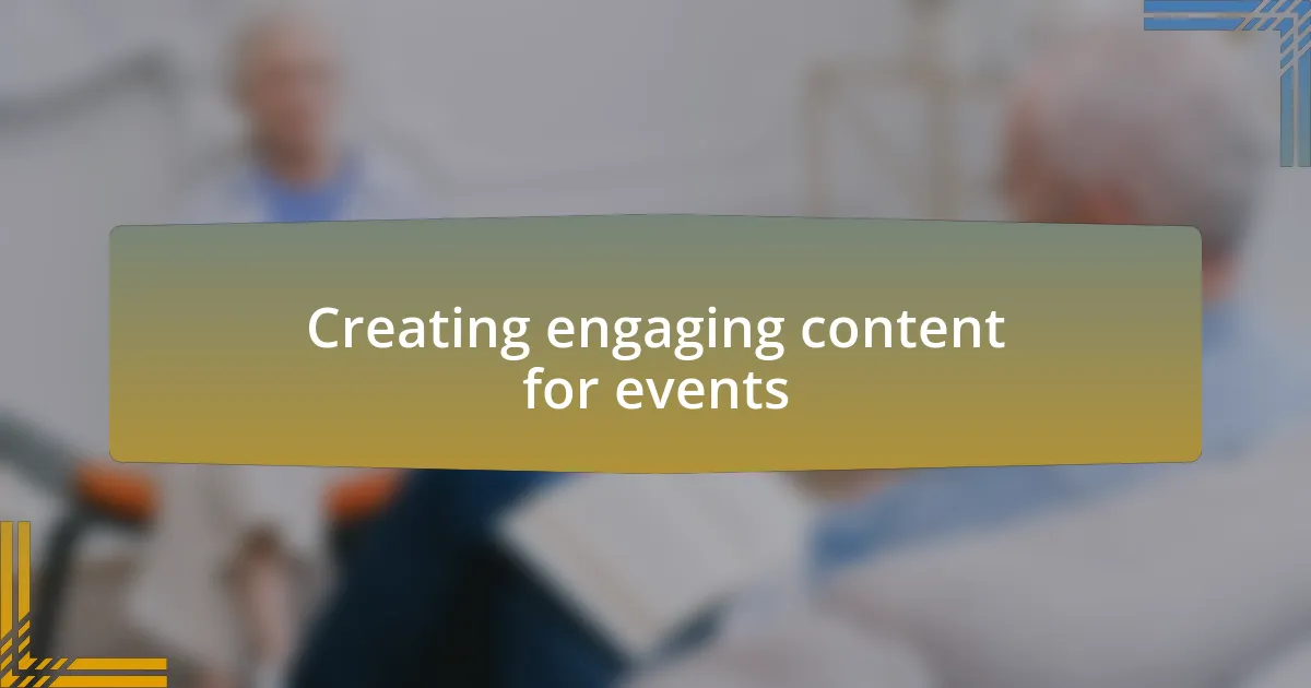 Creating engaging content for events