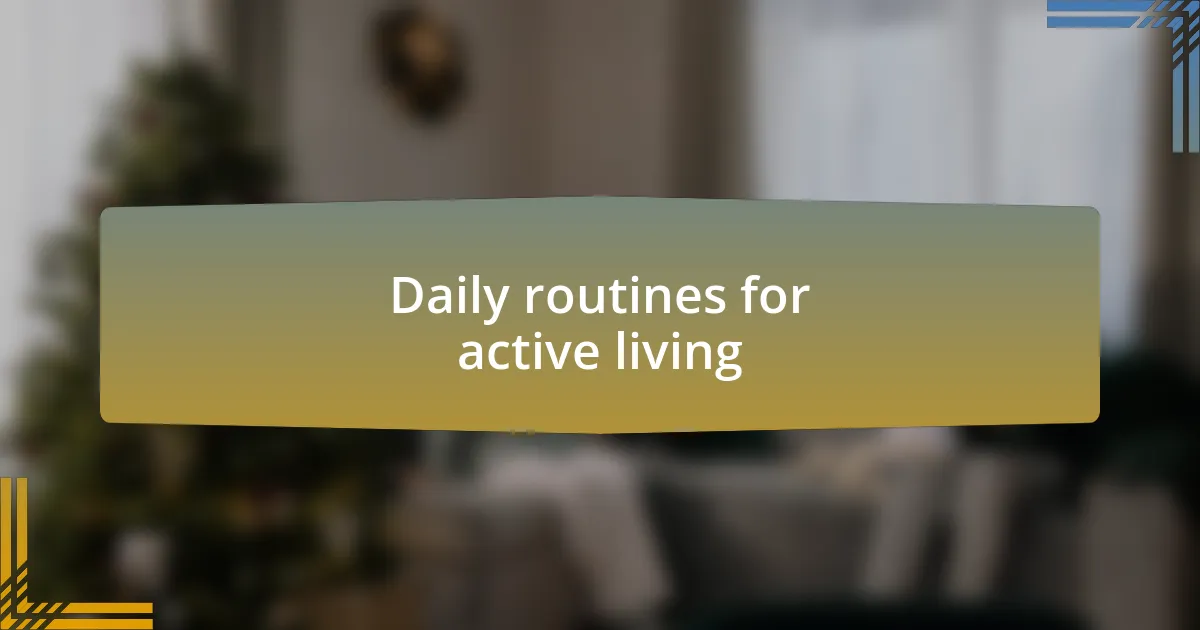 Daily routines for active living