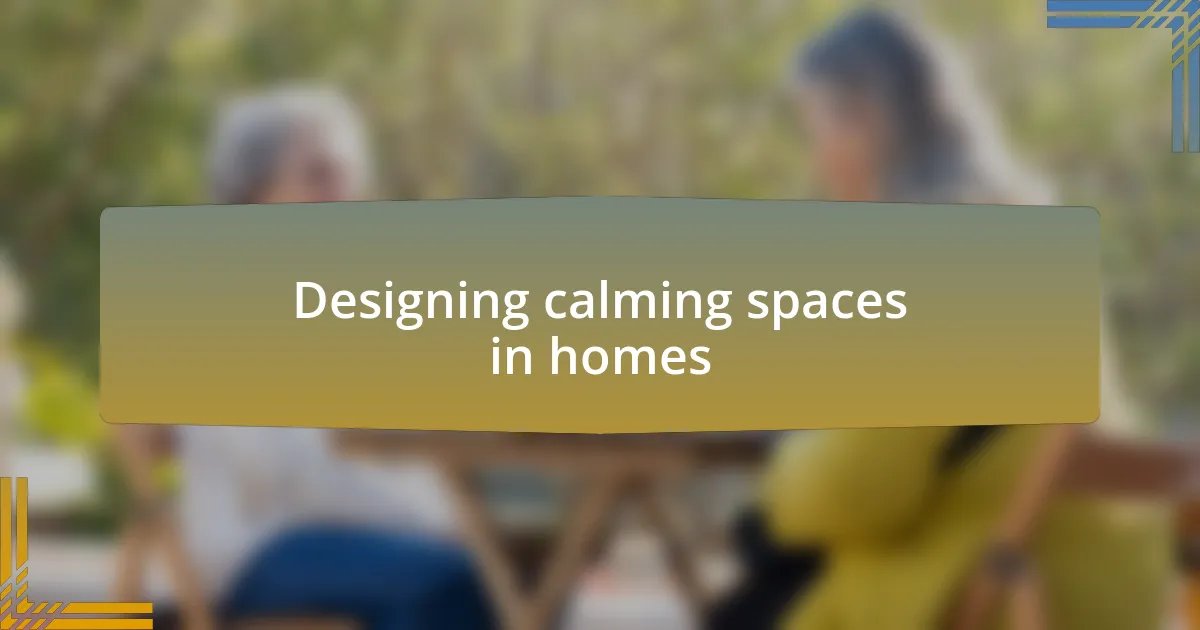 Designing calming spaces in homes