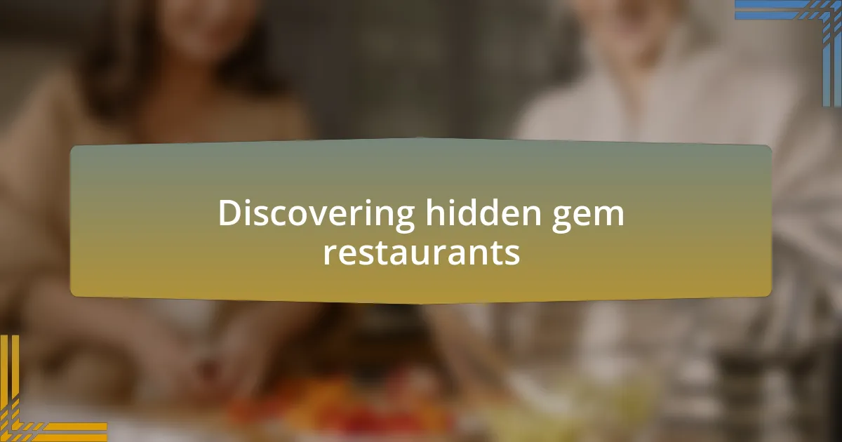 Discovering hidden gem restaurants