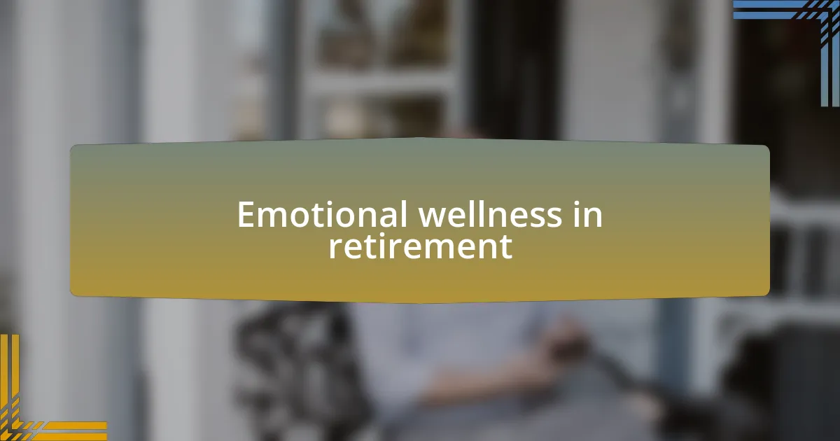 Emotional wellness in retirement