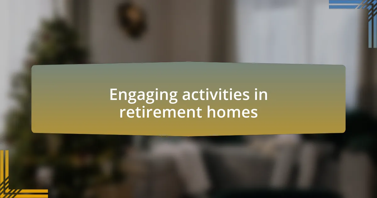 Engaging activities in retirement homes
