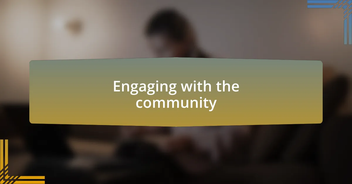 Engaging with the community