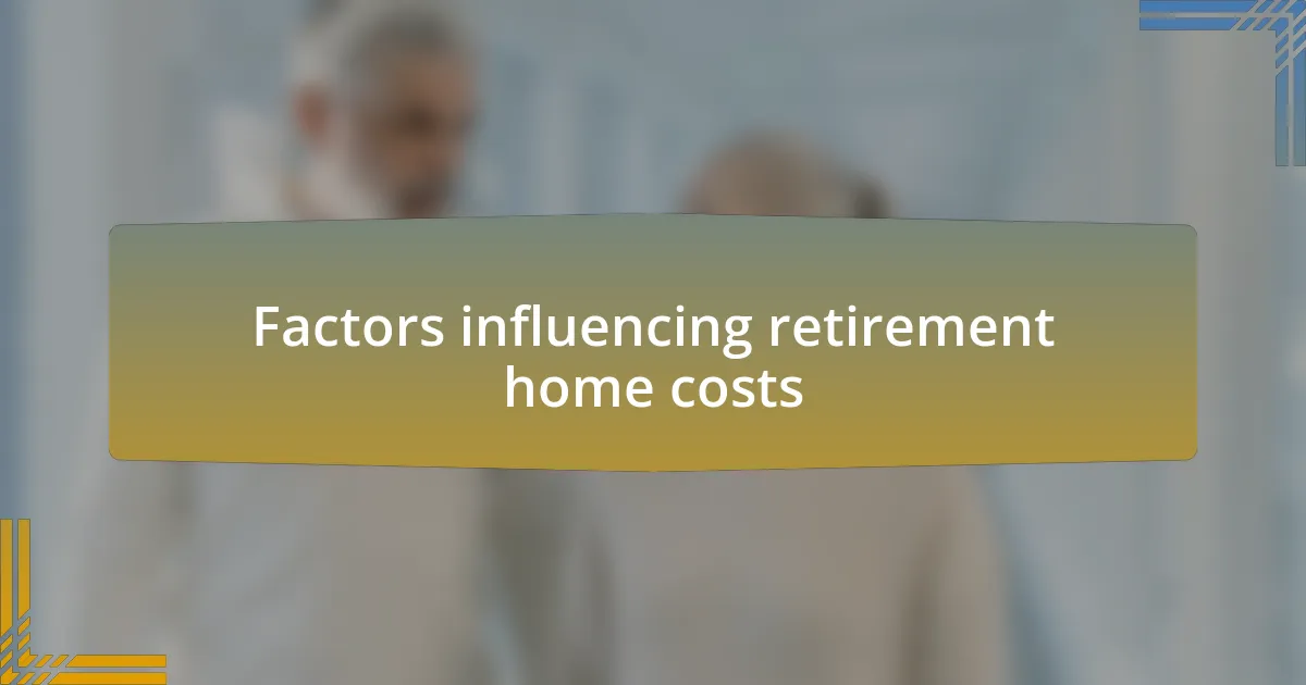 Factors influencing retirement home costs