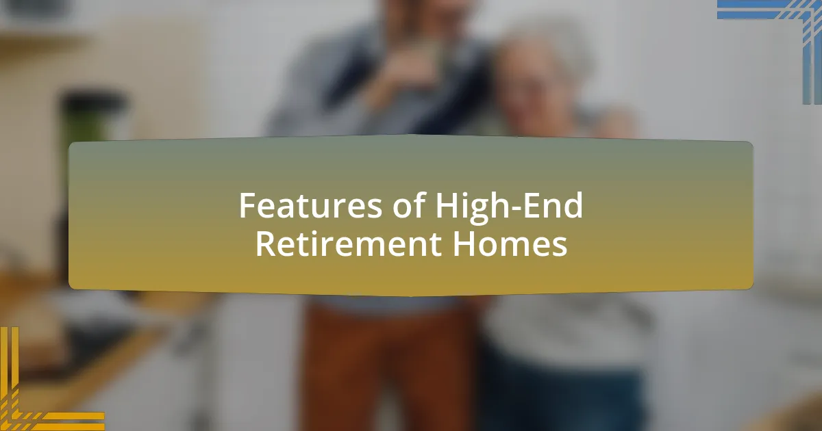 Features of High-End Retirement Homes