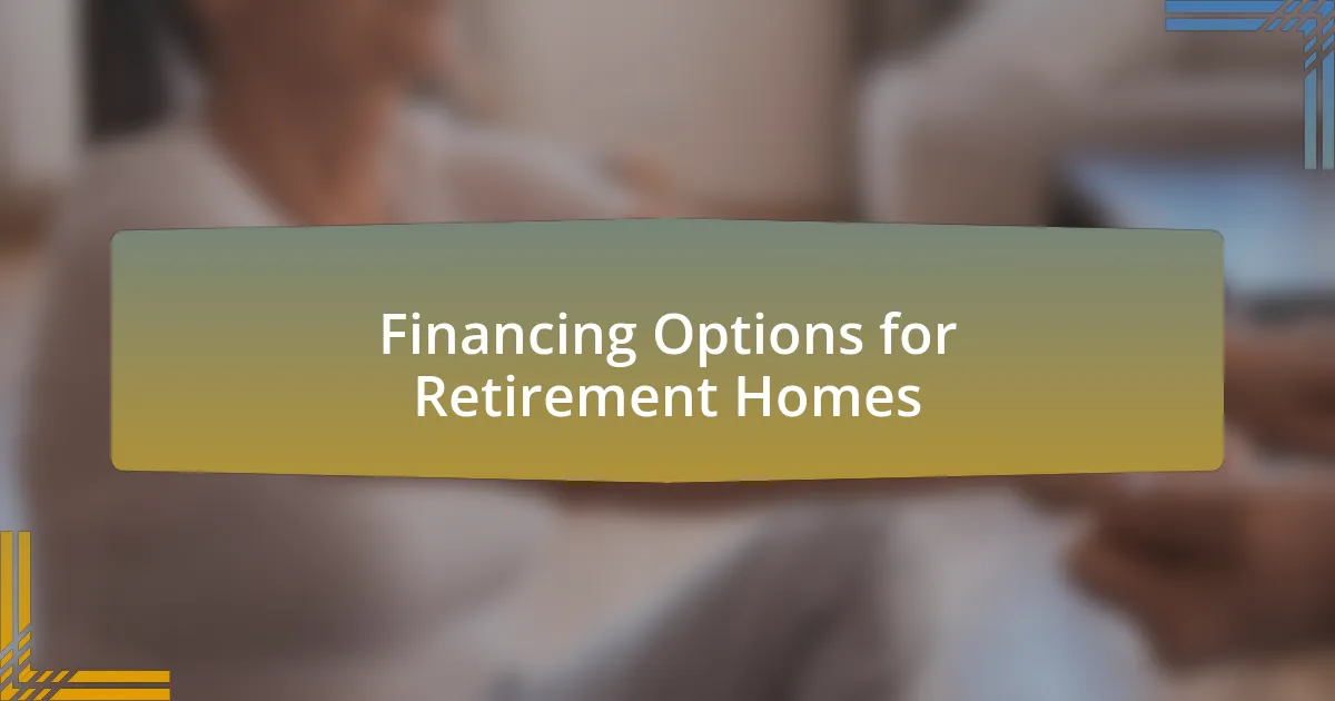 Financing Options for Retirement Homes
