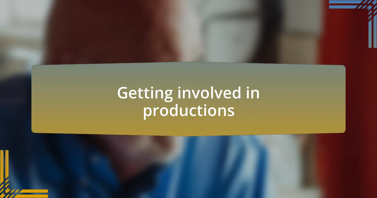 Getting involved in productions