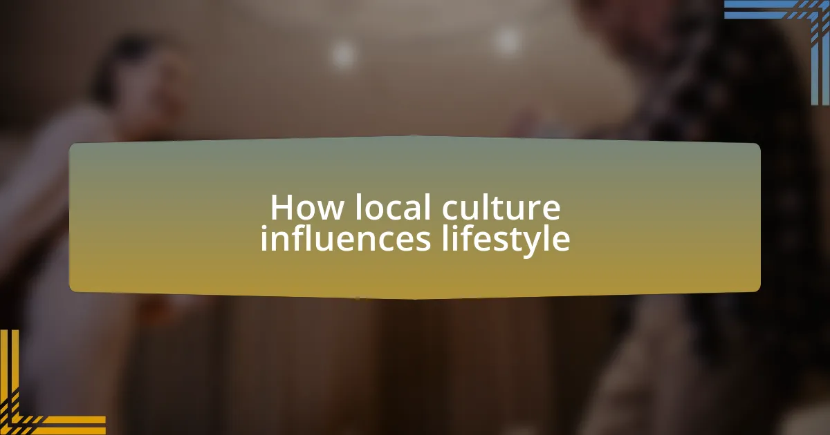 How local culture influences lifestyle