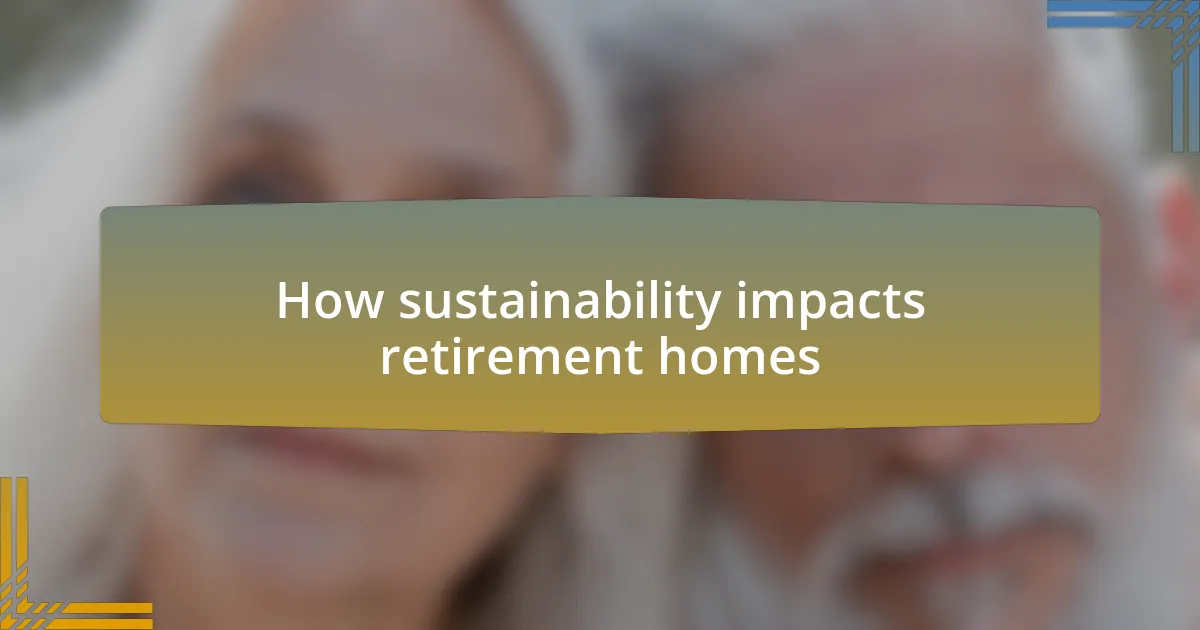 How sustainability impacts retirement homes