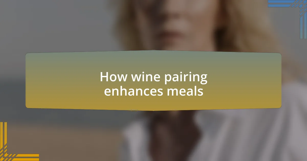 How wine pairing enhances meals