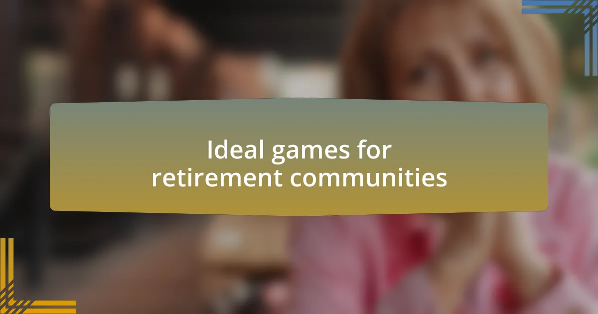 Ideal games for retirement communities
