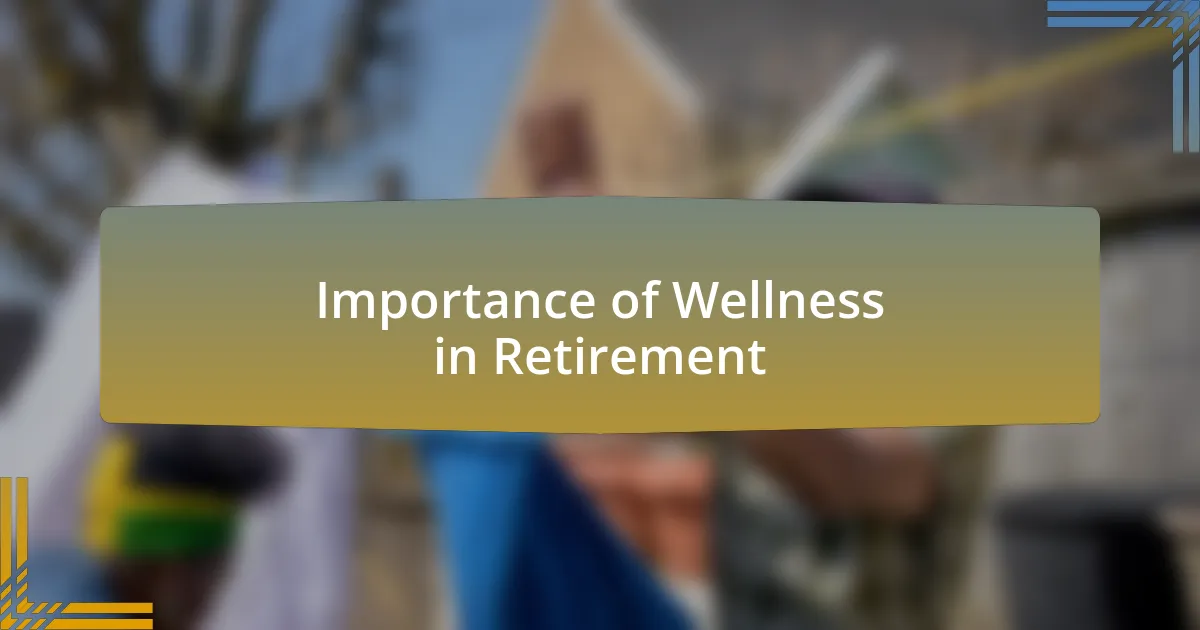 Importance of Wellness in Retirement