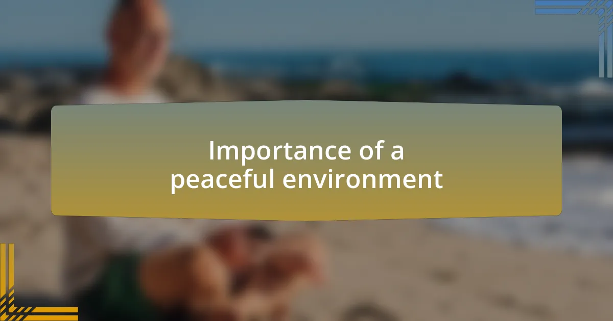 Importance of a peaceful environment