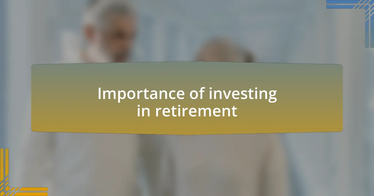 Importance of investing in retirement
