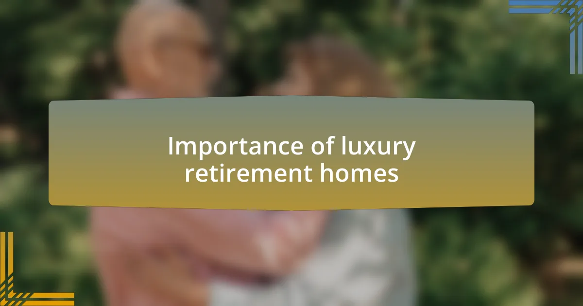 Importance of luxury retirement homes