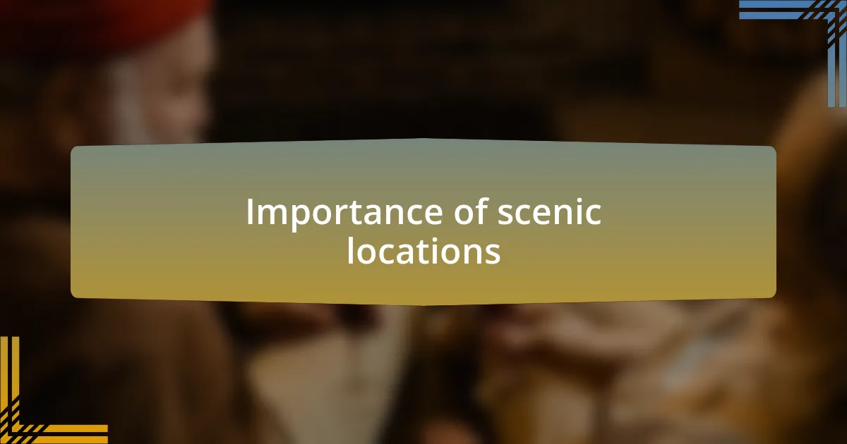 Importance of scenic locations