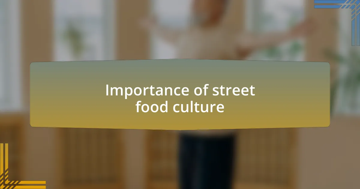 Importance of street food culture