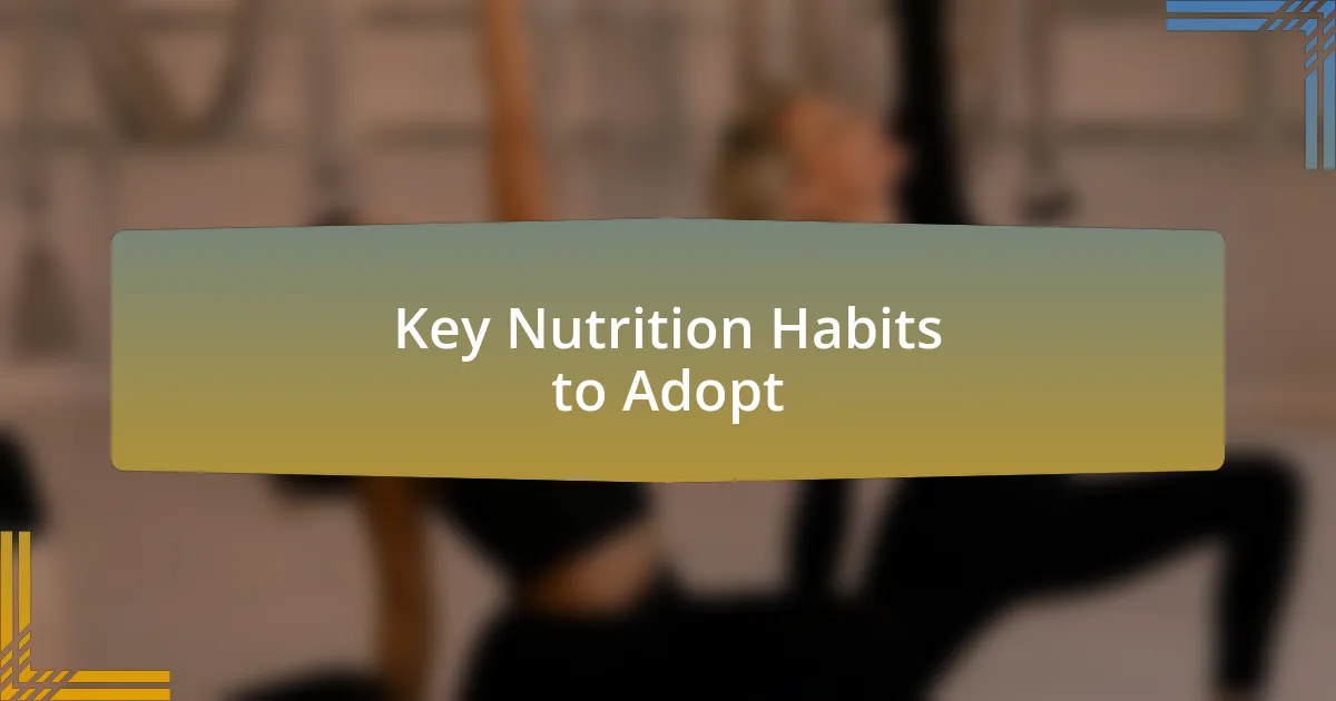 Key Nutrition Habits to Adopt