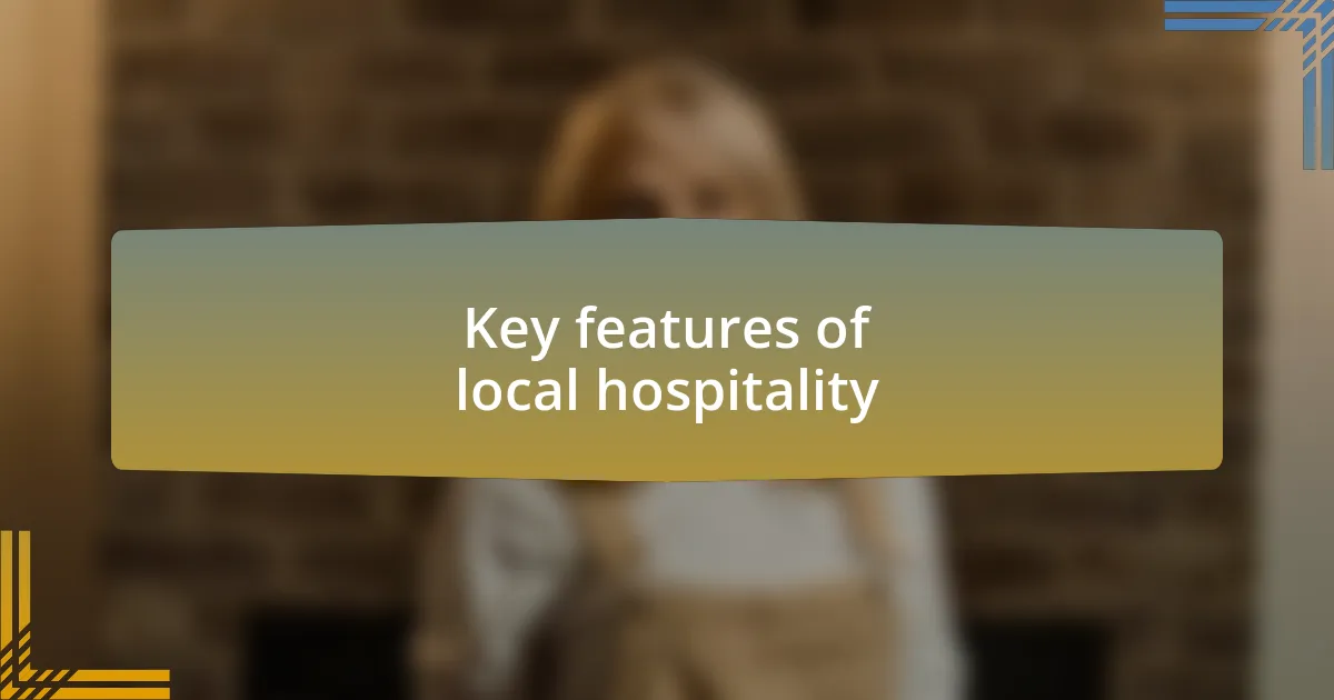 Key features of local hospitality