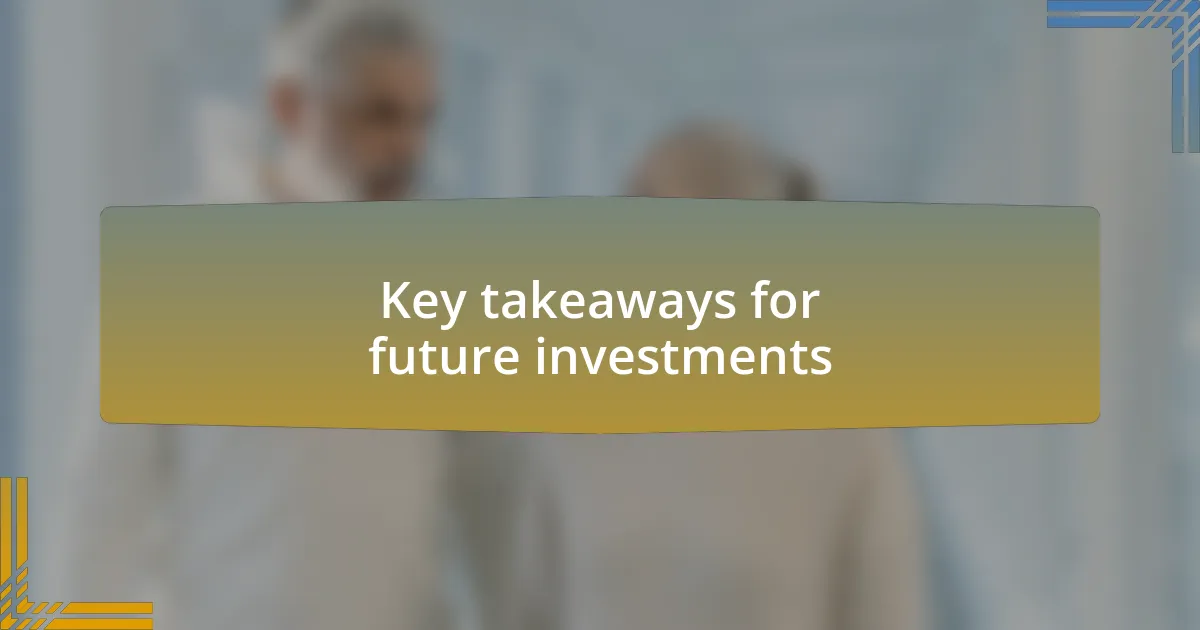 Key takeaways for future investments