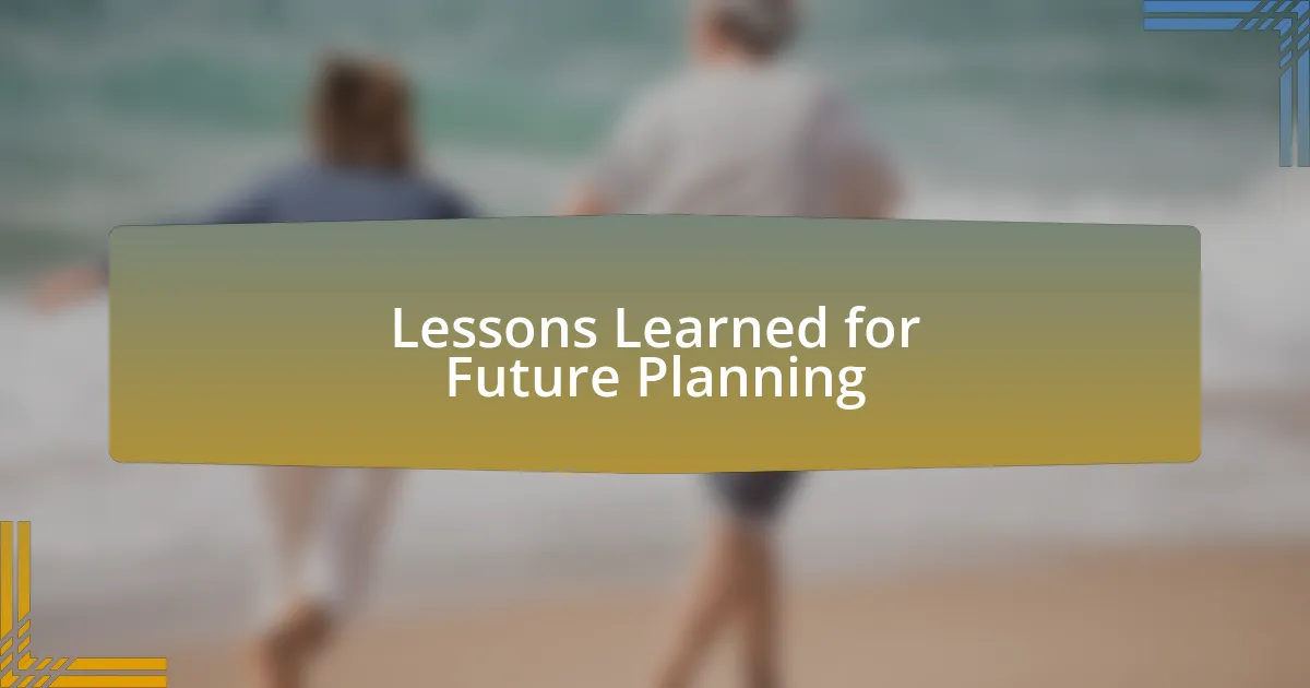 Lessons Learned for Future Planning