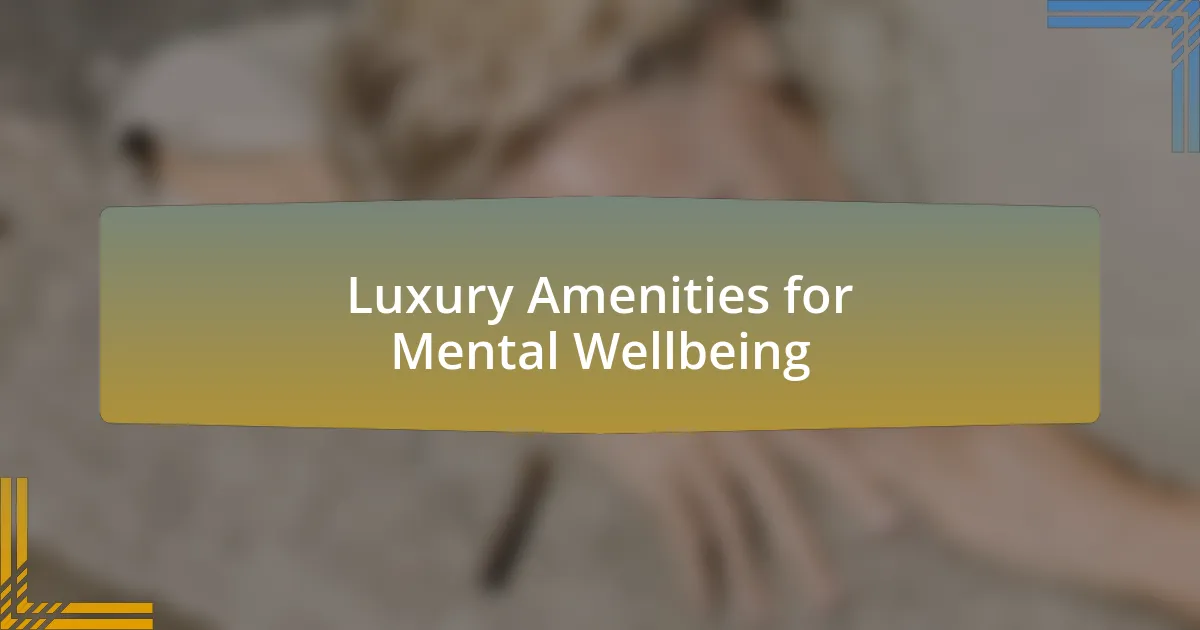 Luxury Amenities for Mental Wellbeing