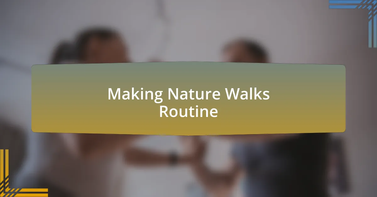 Making Nature Walks Routine