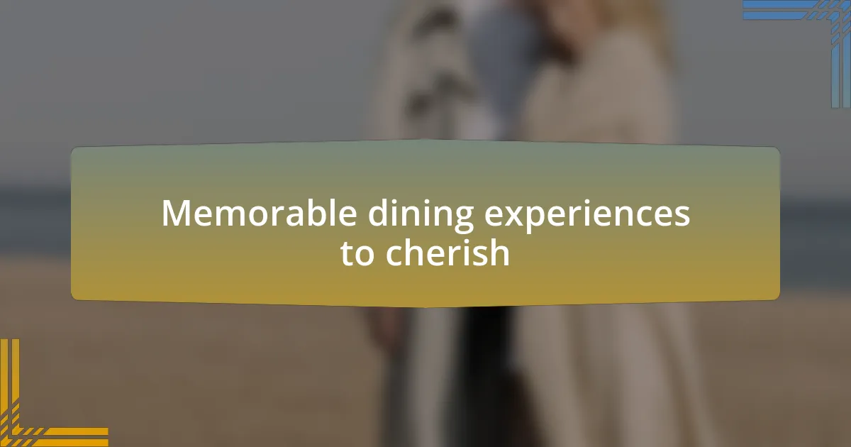 Memorable dining experiences to cherish