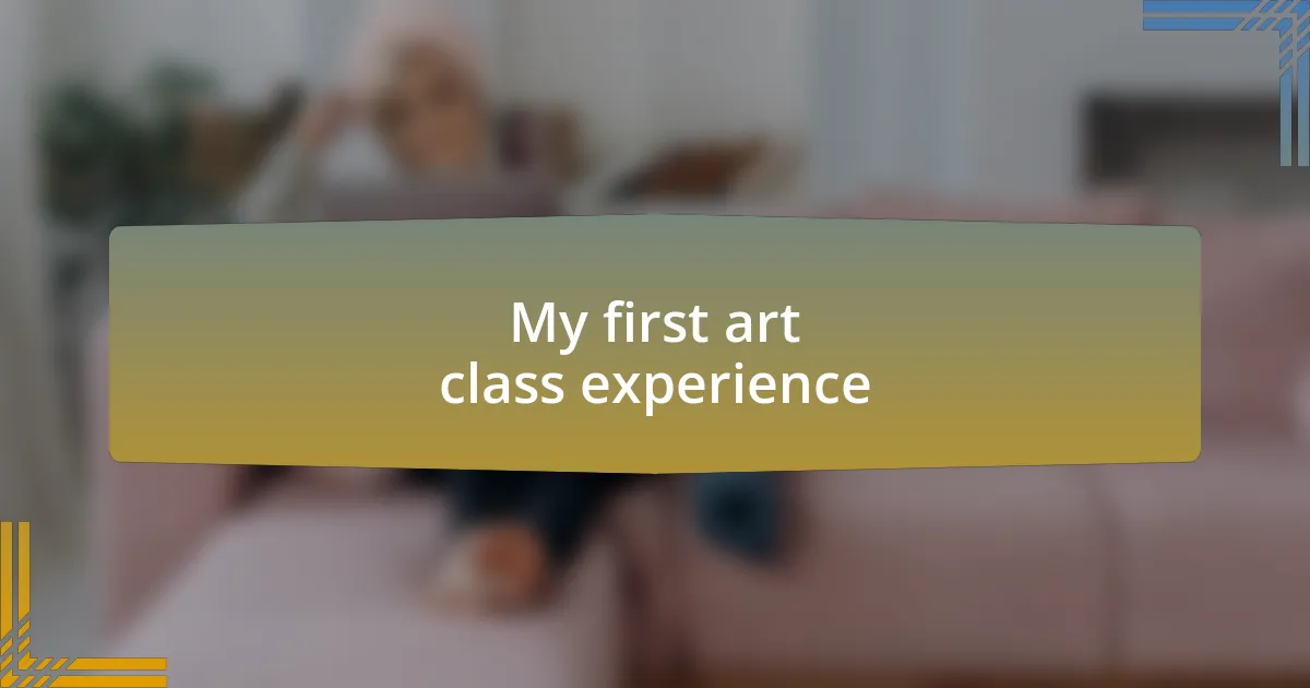 My first art class experience