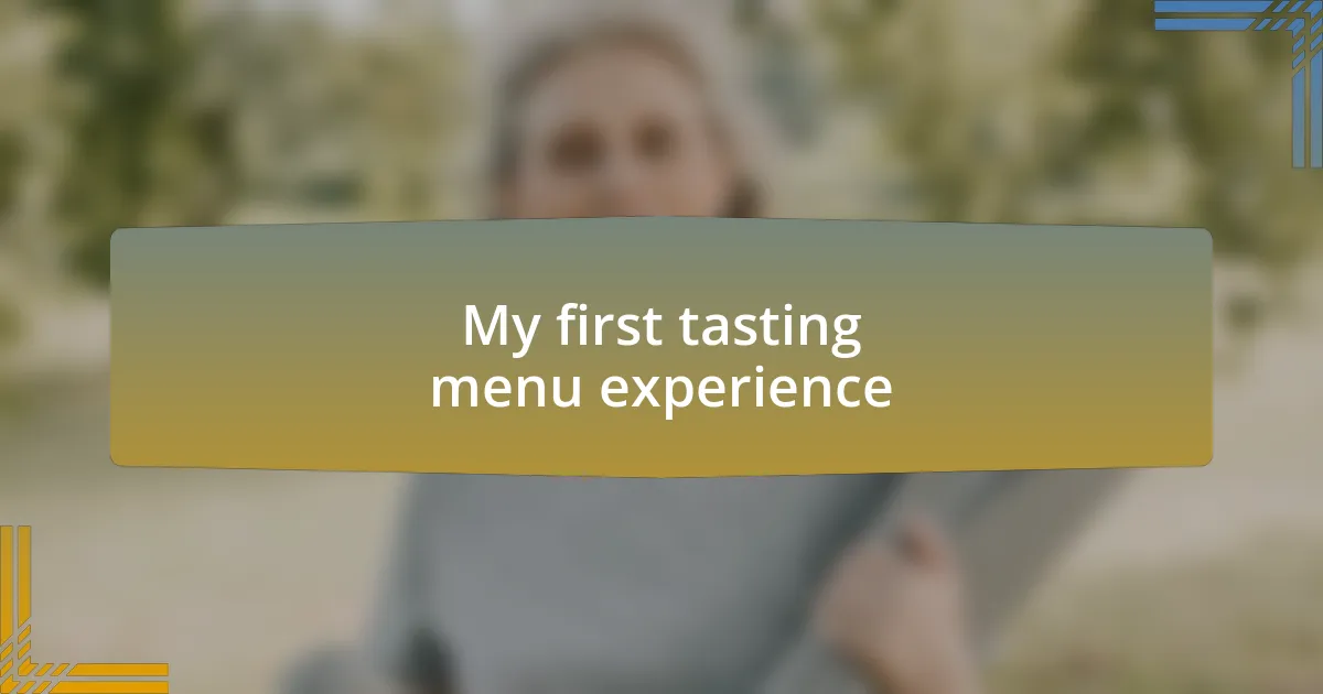 My first tasting menu experience