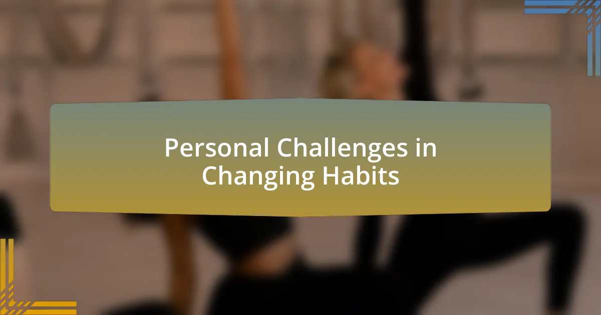 Personal Challenges in Changing Habits