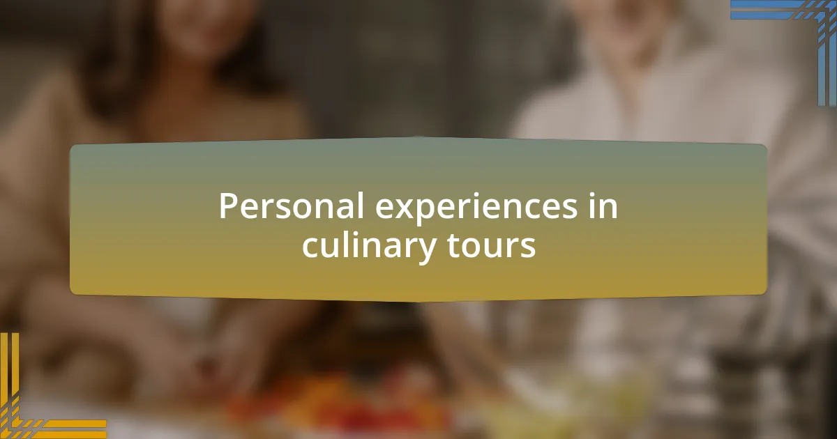 Personal experiences in culinary tours