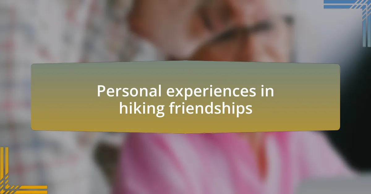 Personal experiences in hiking friendships