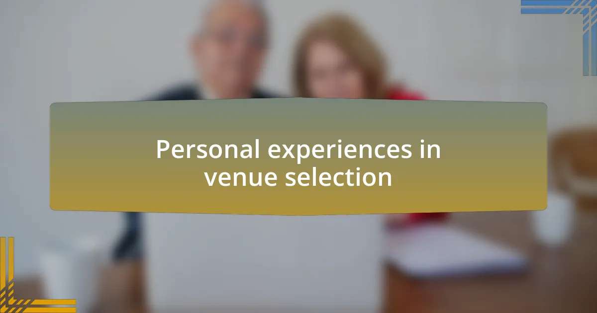 Personal experiences in venue selection