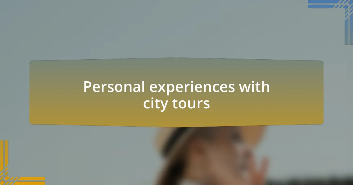 Personal experiences with city tours
